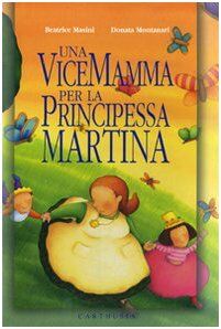 Una vicemamma per la principessa Martina