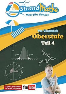 Mathematik Oberstufe Teil 4 - Stochastik, Geometrie, Lineare Algebra - Abitur StrandMathe Übungsheft und Lernheft Gymnasium Klasse 12/13: Lernvideos - ... (StrandMathe Oberstufe / Teil 1, 2, 3 und 4)