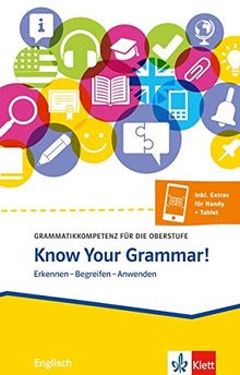 Know Your Grammar!: Grammatikkompetenz für die Oberstufe. Buch + Klett-Augmented