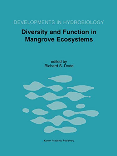 Diversity and Function in Mangrove Ecosystems: Proceedings of Mangrove Symposia held in Toulouse, France, 9–10 July 1997 and 8–10 July 1998 (Developments in Hydrobiology, 145, Band 145)