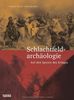 Schlachtfeld-Archäologie: Auf den Spuren des Krieges