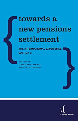Towards a New Pension Settlement: The International Experience