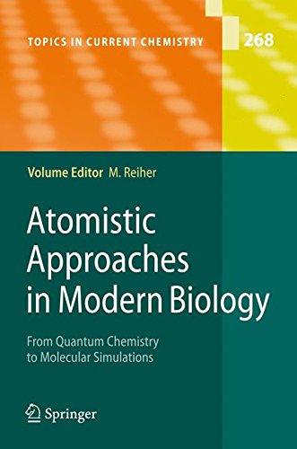 Atomistic Approaches in Modern Biology: From Quantum Chemistry to Molecular Simulations (Topics in Current Chemistry)