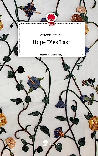 Hope Dies Last. Life is a Story - story.one