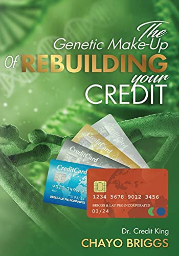 The Genetic Make-Up of Rebuilding Your Credit