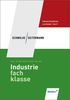 Schmolke/Deitermann Industriefachklasse: Industriefachklasse: 1. Ausbildungsjahr für Industriekaufleute: Lernfelder 1 bis 5: Schülerbuch, 2., neu bearbeitete Auflage, 2011: Lernfelder 1 - 5