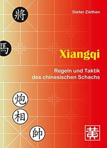 Xiangqi: Regeln und Taktik des chinesischen Schachs