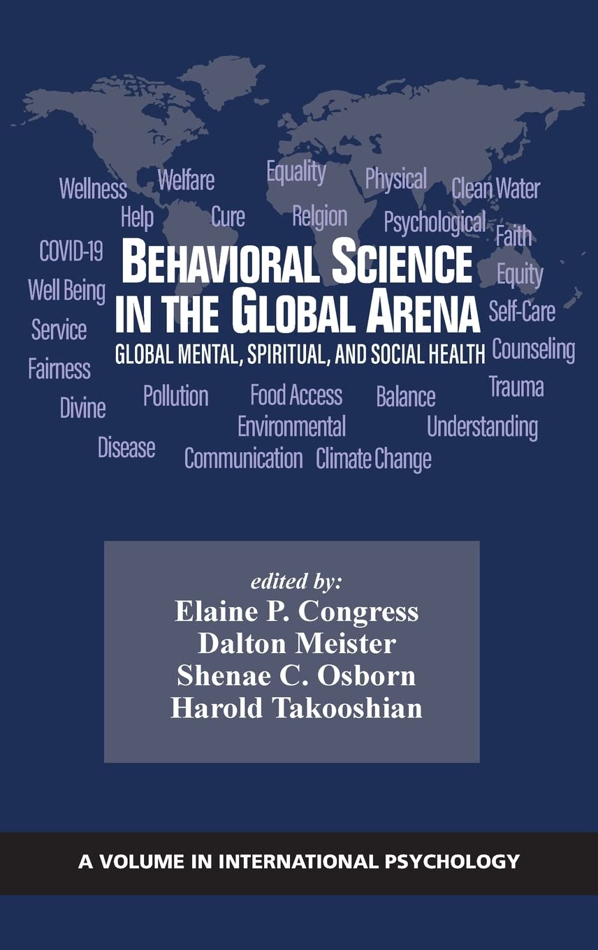 Behavioral Science in the Global Arena: Global Mental, Spiritual, and Social Health (International Psychology)