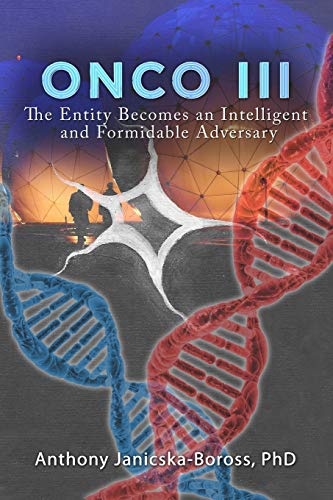 Onco III: The Entity Becomes an Intelligent and Formidable Adversary
