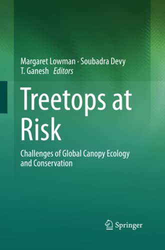 Treetops at Risk: Challenges of Global Canopy Ecology and Conservation