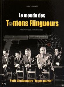 Le monde des Tontons flingueurs et l'univers de Michel Audiard : petit dictionnaire façon puzzle