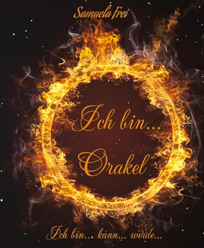 Ich bin... Orakel: Ich bin... kann... werde..., Mutmacher-Buch (Sam`s Orakel Trilogie)