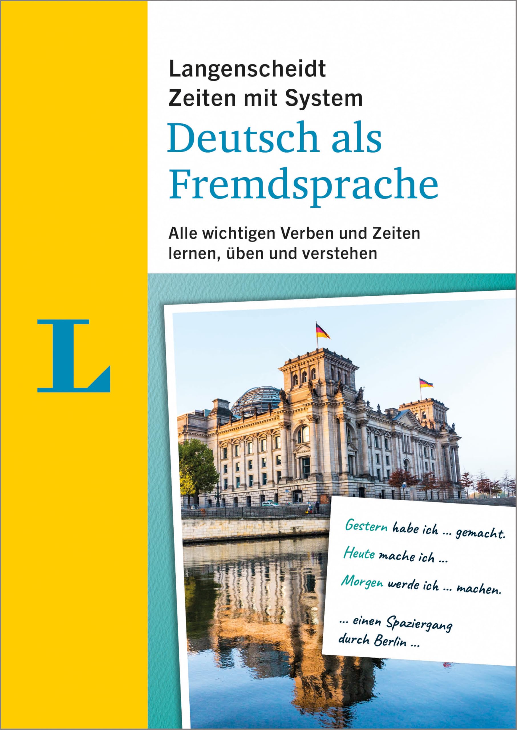 Langenscheidt Zeiten mit System Deutsch als Fremdsprache: Zeitformen, Bedeutungen und Anwendungen von Verben systematisch lernen und üben