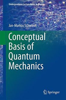 Conceptual Basis of Quantum Mechanics (Undergraduate Lecture Notes in Physics)