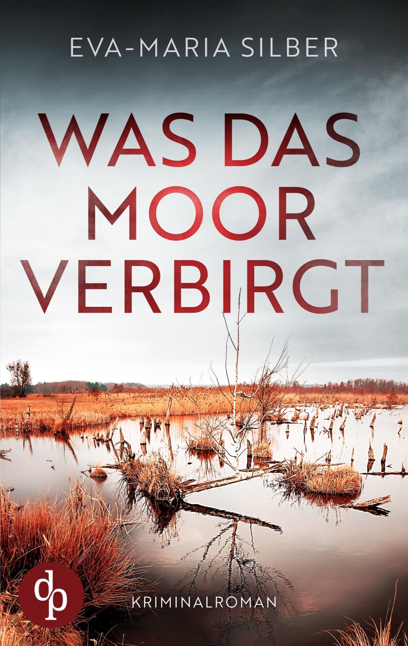 Was das Moor verbirgt | Der spannende Krimi um einen düsteren Cold Case: Er hätte die Vergangenheit ruhen lassen sollen ...