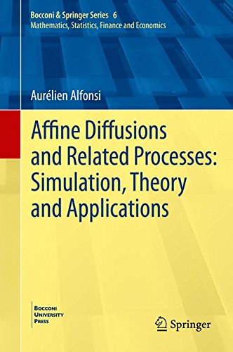 Affine Diffusions and Related Processes: Simulation, Theory and Applications (Bocconi & Springer Series)