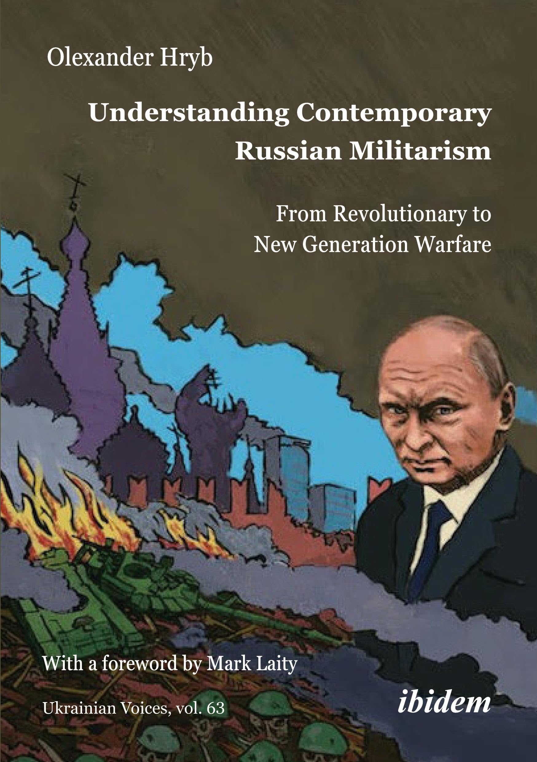 Understanding Contemporary Russian Militarism: From Revolutionary to New Generation Warfare (Ukrainian Voices)