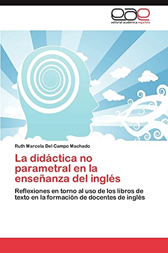 La didáctica no parametral en la enseñanza del inglés: Reflexiones en torno al uso de los libros de texto en la formación de docentes de inglés
