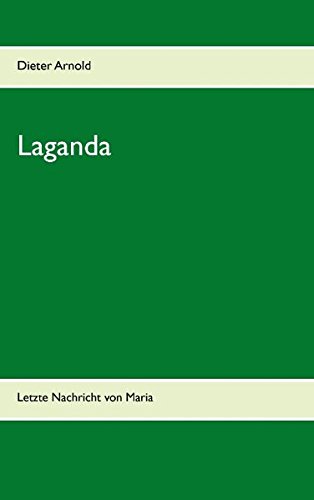 Laganda: Letzte Nachricht von Maria