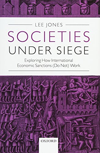 Societies Under Siege: Exploring How International Economic Sanctions (Do Not) Work