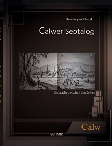 Calwer Septalog: Gespräche zwischen den Zeiten