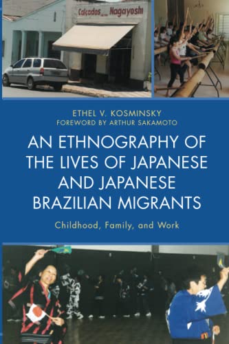 An Ethnography of the Lives of Japanese and Japanese Brazilian Migrants: Childhood, Family, and Work