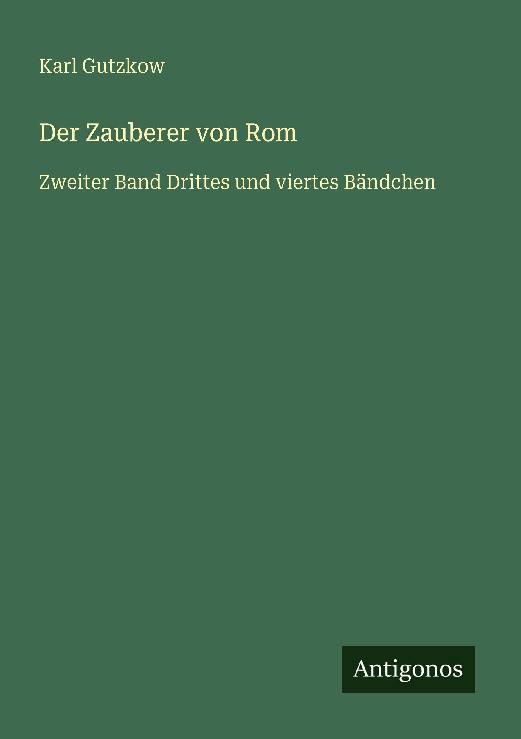 Der Zauberer von Rom: Zweiter Band Drittes und viertes Bändchen