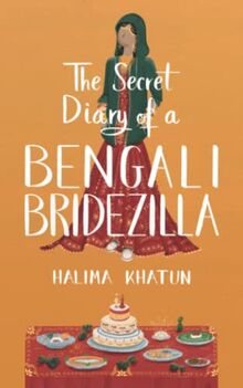 The Secret Diary of a Bengali Bridezilla: Hilarious women’s fiction with a woc twist