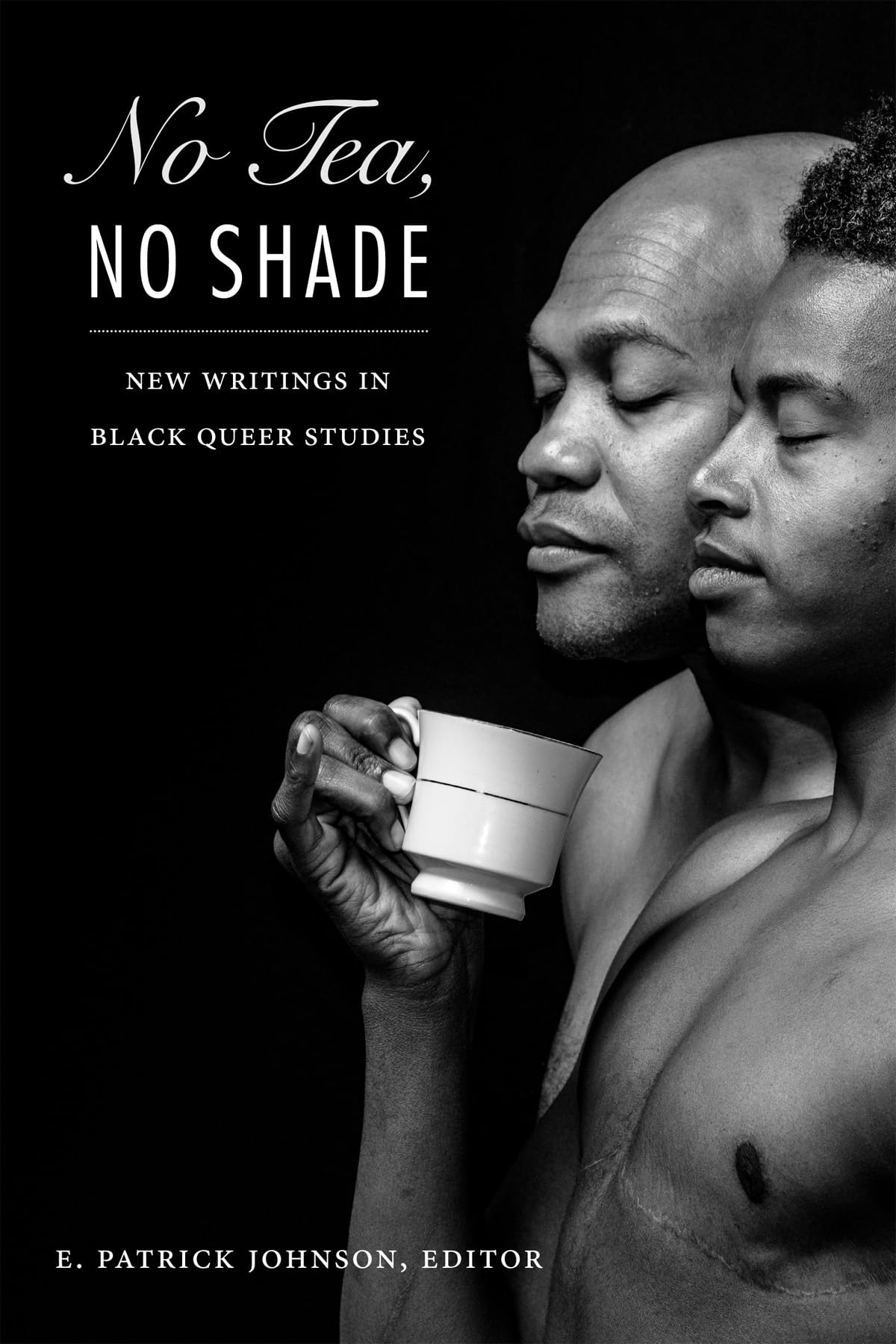 unbekannt No Tea, No Shade, New Writings In Black Queer Studies