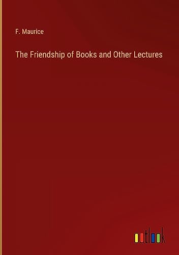 The Friendship of Books and Other Lectures