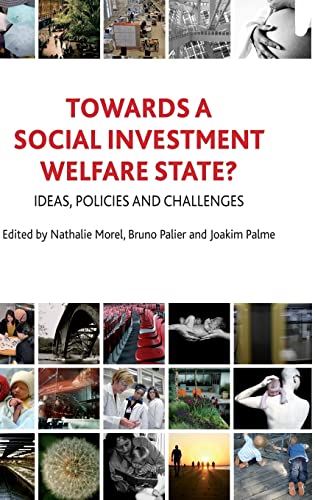 Towards a social investment welfare state?: Ideas, Policies and Challenges