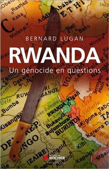 Rwanda : un génocide en questions