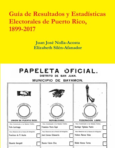 Resultados y Estadisticas Electorales de Puerto Rico, 1899-2017