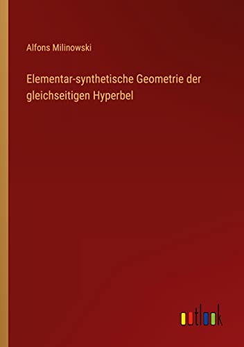 Elementar-synthetische Geometrie der gleichseitigen Hyperbel
