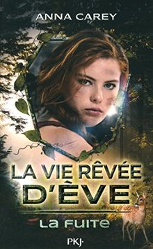 La vie rêvée d'Eve. Vol. 1. La fuite