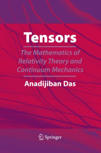 Tensors: The Mathematics of Relativity Theory and Continuum Mechanics