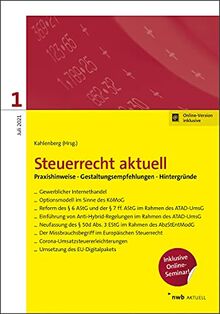 Steuerrecht aktuell 1/2021: Praxishinweise Gestaltungsempfehlungen Hinweise