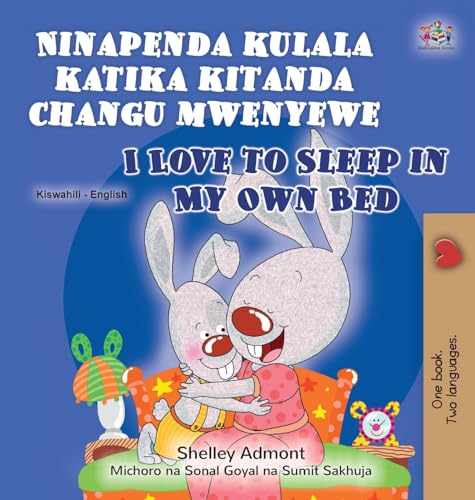 I Love to Sleep in My Own Bed (Swahili English Bilingual Book for Kids) (Swahili English Bilingual Collection)