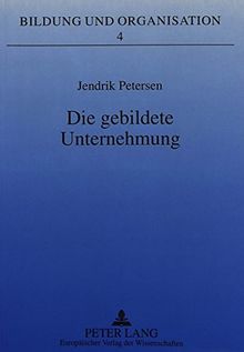 Die gebildete Unternehmung (Bildung und Organisation)
