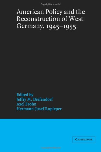 American Policy Reconstruction (Publications of the German Historical Institute)