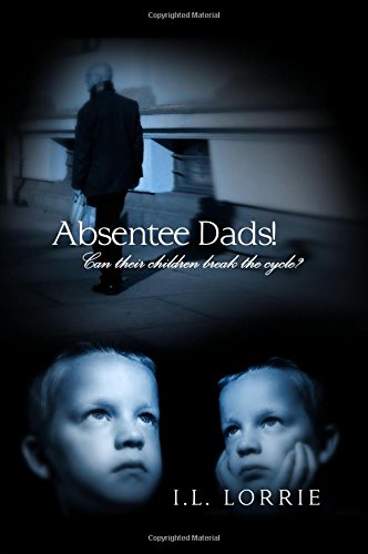 Absentee Dads! - Can their children break the cycle?