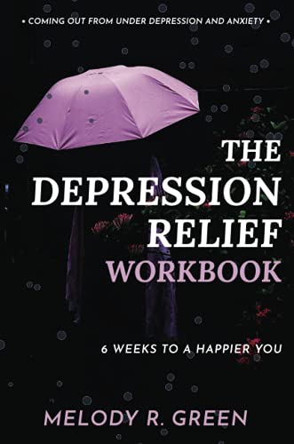 The Depression Relief Workbook: 6 weeks to a happier you