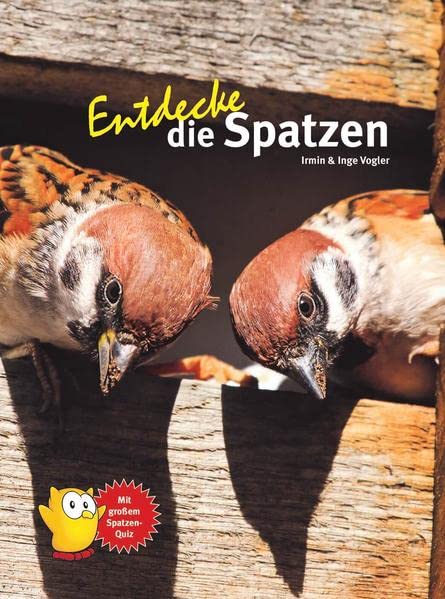 Entdecke die Spatzen (Entdecke - Die Reihe mit der Eule: Kindersachbuchreihe)