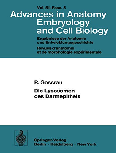 Die Lysosomen des Darmepithels: Eine Entwicklungsgeschichtliche Untersuchung (Advances In Anatomy, Embryology And Cell Biology) (German Edition) ... Anatomy, Embryology and Cell Biology, 51/5)