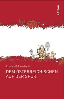 Dem Österreichischen auf der Spur: Expeditionen eines NZZ-Korrespondenten. Mit Karikaturen von Michael Pammesberger