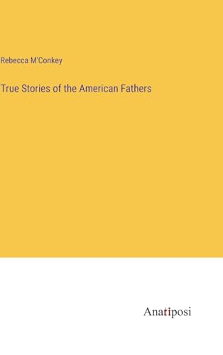 True Stories of the American Fathers