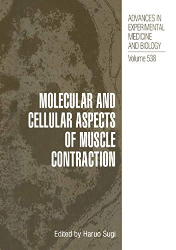Molecular and Cellular Aspects of Muscle Contraction (Advances in Experimental Medicine and Biology, 538, Band 538)