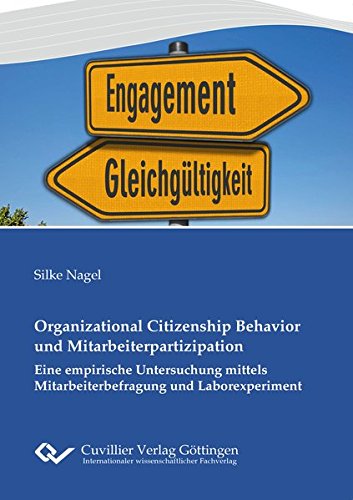 Organizational Citizenship Behavior und Mitarbeiterpartizipation: Eine empirische Untersuchung mittels Mitarbeiterbefragung und Laborexperiment