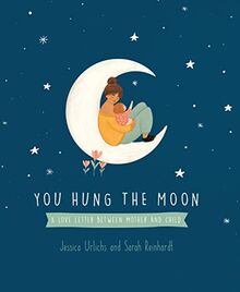 You Hung the Moon: A Love Letter Between Mother and Child