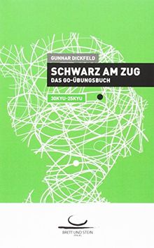 Schwarz am Zug: Das Go-Übungsbuch. 30 Kyu - 25 Kyu